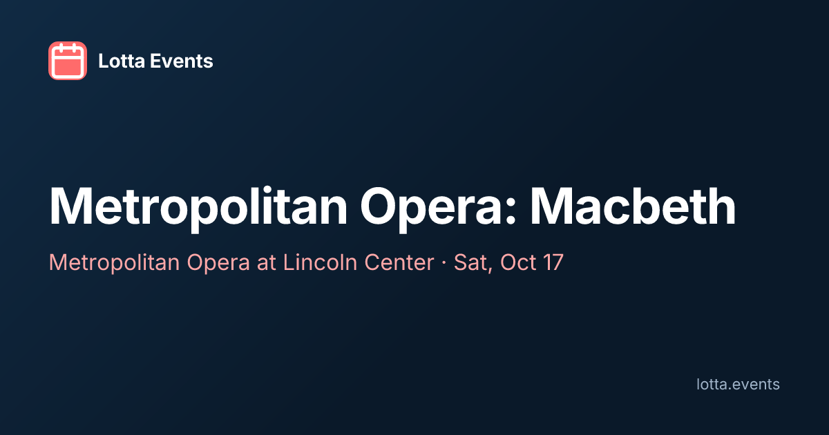 Metropolitan Opera: Macbeth, Oct 17, 2026